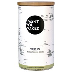 I WANT YOU NAKED Meersalz, Birke &amp; Melisse  Aroma-Bad  Ароматическая ванна с морской солью, березой и мелиссой
